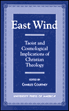 East Wind: Taoist and Cosmological Implications of Christian Theology