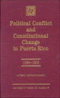 Political Conflict and Constitutional Change in Puerto Rico, 1898-1952