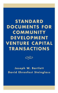 Title: Standard Documents for Community Development Venture Capital Transactions / Edition 1, Author: Joseph W. Bartlett