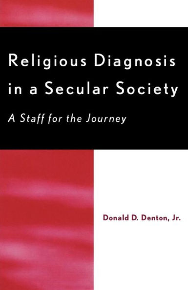 Religious Diagnosis in a Secular Society: A Staff for the Journey