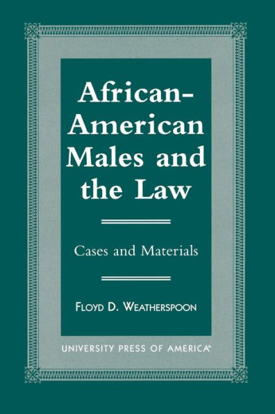 African-American Males and the Law: Cases and Material