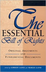 Title: The Essential Bill of Rights: Original Arguments and Fundamental Documents, Author: Gordon Lloyd