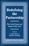 Title: Redefining the Partnership: The United States and Japan in East Asia, Author: Chihiro Hosoya