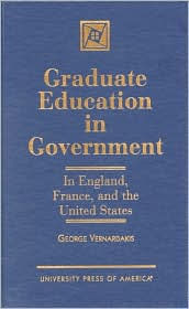 Graduate Education in Government: In England, France, and the United States