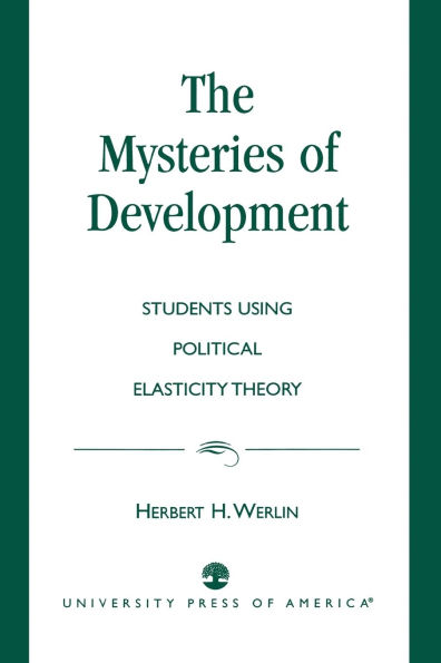 The Mysteries of Development: Studies Using Political Elasticity Theory