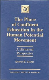 Title: The Place of Confluent Education in the Human Potential Movement: A Historical Perspective, Author: Stewart B. Shapiro