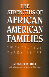 Title: Strengths of African American Families: Twenty-Five Years Later / Edition 2, Author: Robert B. Hill