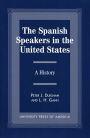 The Spanish Speakers in the United States: A History / Edition 1
