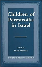 Title: Children of Perestroika in Israel, Author: Tamar Horowitz