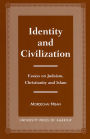 Identity and Civilization: Essays on Judaism, Christianity, and Islam