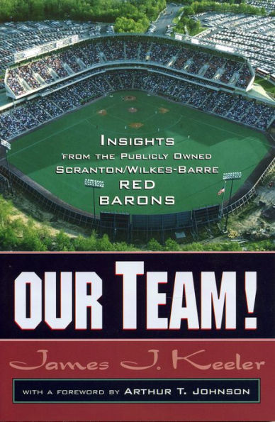 Our Team!: Insights from the Publicly Owned Scranton/Wilkes-Barre Red Barons