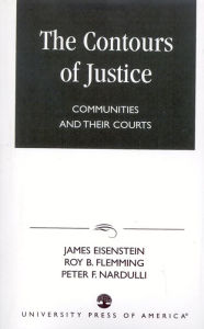 Title: The Contours of Justice: Communities and Their Courts / Edition 1, Author: James Eisenstein