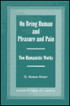 Title: On Being Human and Pleasure and Pain: Two Humanistic Works / Edition 1, Author: Marian G. Kinget