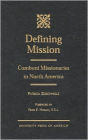 Defining Mission: Comboni Missionaries in North America