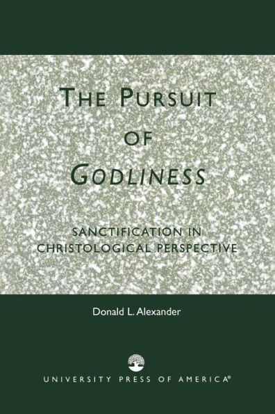 The Pursuit of Godliness: Sanctification in Christological Perpective