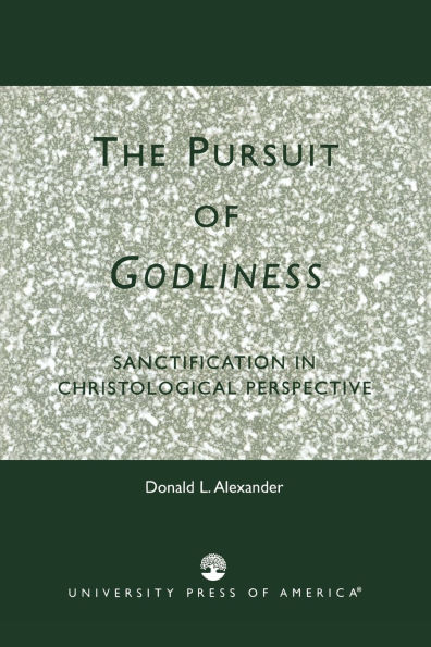 The Pursuit of Godliness: Sanctification in Christological Perpective