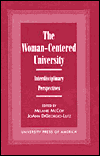 Title: The Woman-Centered University: Interdisciplinary Perspectives, Author: Melanie L. McCoy