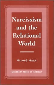 Title: Narcissism and the Relational World, Author: William G. Herron