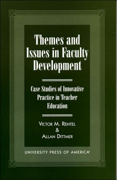 Themes and Issues Faculty Development: Case Studies Innovative Practice Teacher Education