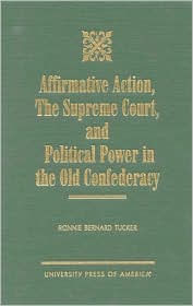 Affirmative Action, The Supreme Court, and Political Power in the Old Confederacy / Edition 1