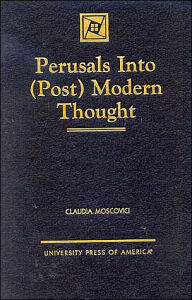 Title: Perusals into (Post) Modern Thought, Author: Claudia Moscovici