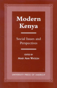 Title: Modern Kenya: Social Issues and Perspectives, Author: Mary Ann Watson