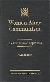 Title: Women After Communism: The East German Experience, Author: Helen H. Frink