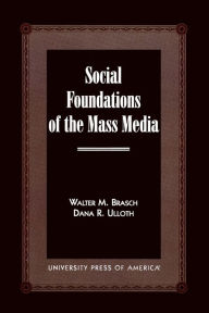 Title: Social Foundations of the Mass Media, Author: Walter M. Brasch