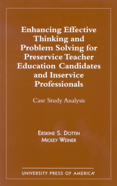 Enhancing Effective Thinking and Problem Solving for Preservice Teacher Educatio: Case Study Analysis