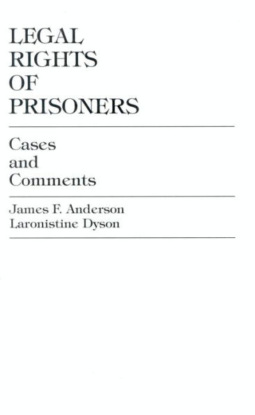Legal Rights of Prisoners: Cases and Comments / Edition 1