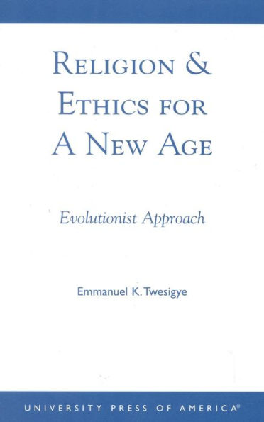 Religion & Ethics for a New Age: Evolutionist Approach