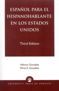 Title: Espanol Para el Hispanohablante en los Estados Unidos / Edition 3, Author: Alfonso González