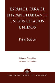Title: Espanol Para el Hispanohablante en los Estados Unidos, Author: Alfonso González