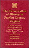 Title: The Preservation of History in Fairfax County, Virginia: A Report Prepared for the Fairfax County History Commission, Fairfax County, Virginia, 2001, Author: Ross Netherton
