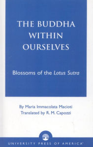 Title: The Buddha Within Ourselves: Blossoms of the Lotus Sutra, Author: Maria Immacolata Macioti