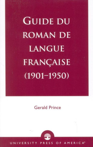 Guide du Roman de Langue Francaise (1901-1950)