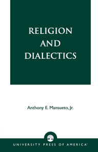 Title: Religion and Dialectics, Author: Anthony E. Mansueto Jr.