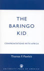 The Baringo Kid: Confrontations with Africa / Edition 1