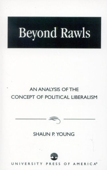 Beyond Rawls: An Analysis of the Concept of Political Liberalism