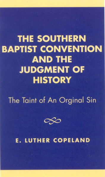 The Southern Baptist Convention and the Judgement of History: The Taint of an Original Sin