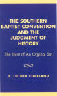 The Southern Baptist Convention and the Judgement of History: The Taint of an Original Sin