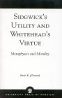 Sidgwick's Utility and Whitehead's Virtue: Metaphysics and Morality