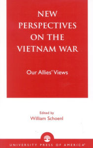 Title: New Perspectives on the Vietnam War: Our Allies' Views, Author: William Schoenl
