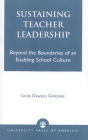 Sustaining Teacher Leadership: Beyond the Boundaries of an Enabling School Culture