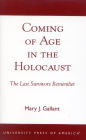 Coming of Age in the Holocaust: The Last Survivors Remember / Edition 1