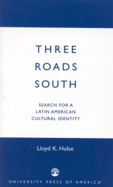 Three Roads South: Search for a Latin American Cultural Identity / Edition 1