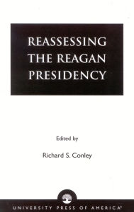 Title: Reassessing the Reagan Presidency, Author: Richard S. Conley