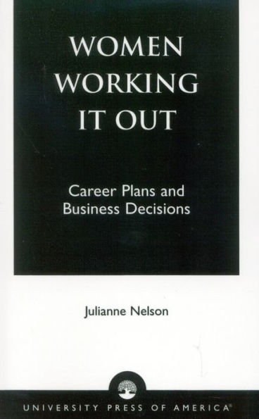 Women Working It Out: Career Plans and Business Decisions