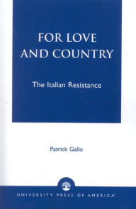 Title: For Love and Country: The Italian Resistance, Author: Patrick Gallo