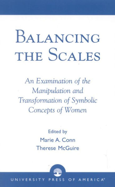 Balancing the Scales: An Examination of the Manipulation and Transformation of Symbolic Concepts of Women